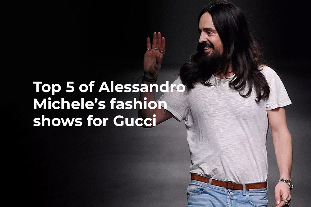 Top 5 of Alessandro Michele’s fashion shows for Gucci