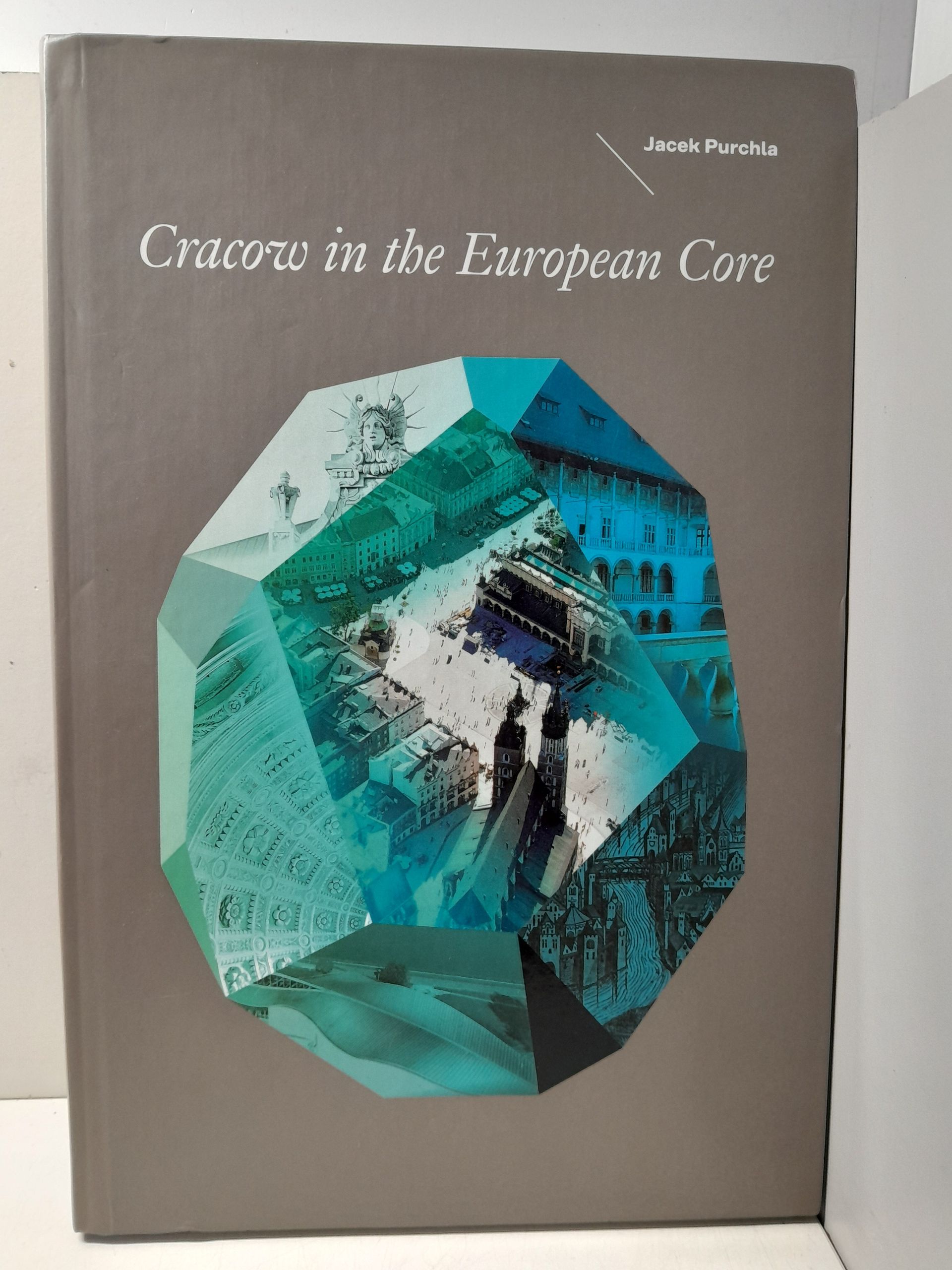 Краков в европейском центре. Яцек Пурхла / Cracow in the European Core. Jacek Purchla