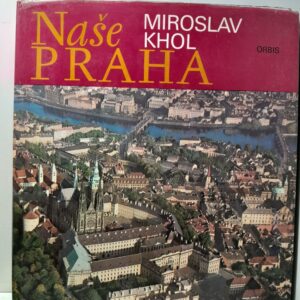 Наша Прага. Мирослав Холь / Na e PRAHA. MIROSLAV KHOL