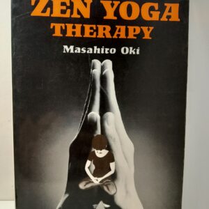 Дзен-йога-терапия. Масахиро Оки / Zen Yoga Therapy. Masahiro Oki