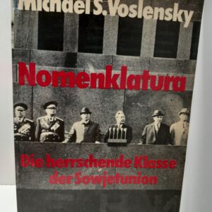 Михаил Восленский НОМЕНКЛАТУРА Правящий класс Советского Союза / Michael Voslensky NOMENKLATURA Die herrschende Klasse der Sowjetunion