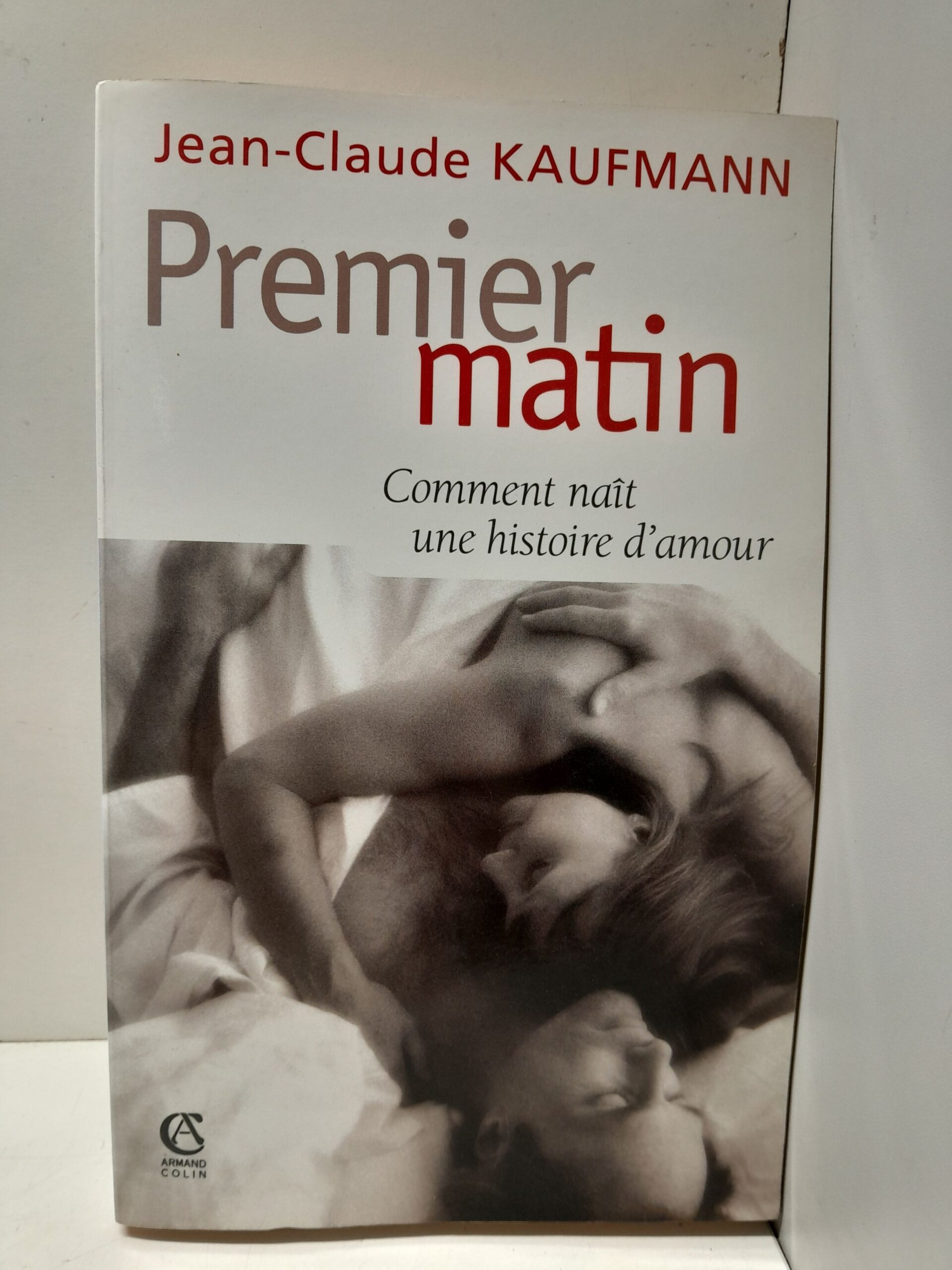 Ж.-К. КАУФМАНН Первое утро Как начинается история любви / J.-C. KAUFMANN Premier matin Comment na t une histoire d'amour