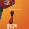 Don't Call Me Now (Calamansi)