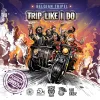 Trip Like I Do
