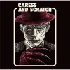 Caress and Scratch