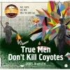 True Men Don't Kill Coyotes
