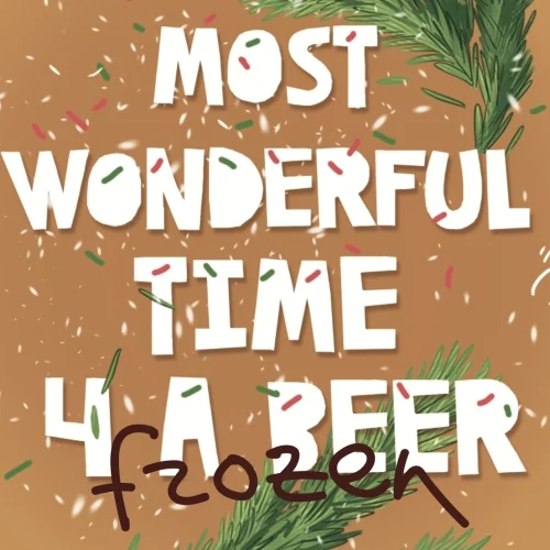 Most Wonderful Time 4 A Beer (Frozen)