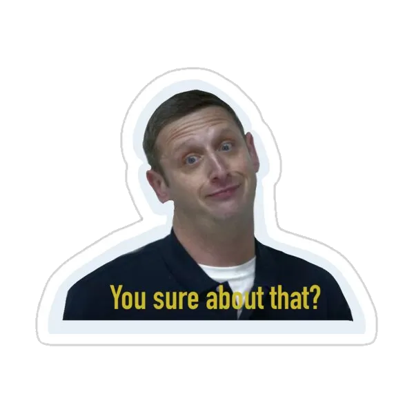 Ты уверен в этом?
