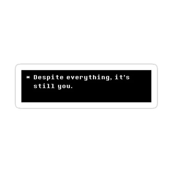 Undertale - Несмотря ни на что, это всё ещё ты.